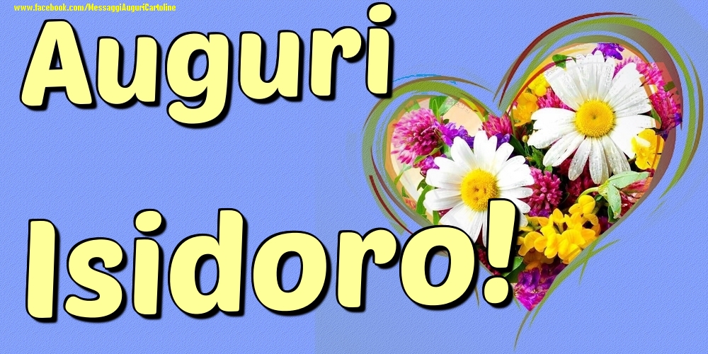 Auguri Isidoro - Cartoline onomastico con il cuore