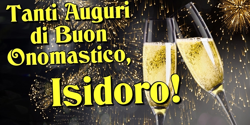 Tanti Auguri di Buon Onomastico, Isidoro - Cartoline onomastico con champagne