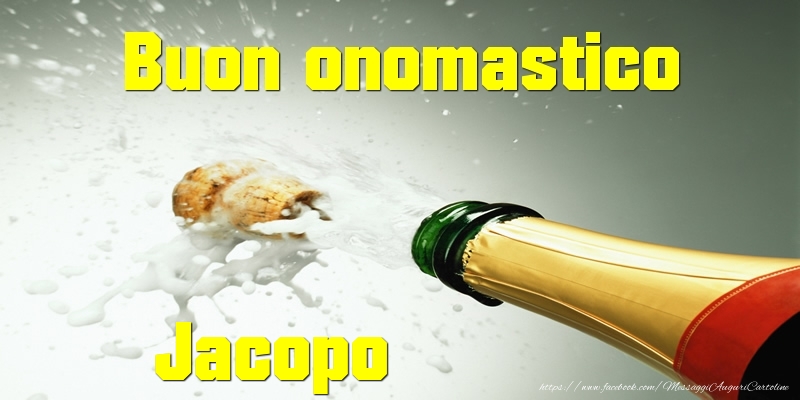 Buon onomastico Jacopo - Cartoline onomastico con champagne