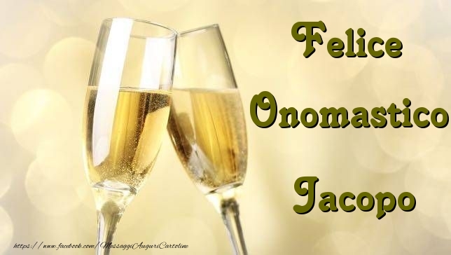 Felice Onomastico Jacopo - Cartoline onomastico con champagne
