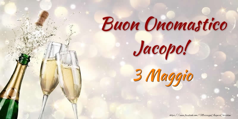 Buon Onomastico Jacopo! 3 Maggio - Cartoline onomastico