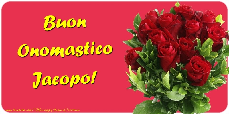 Buon Onomastico Jacopo - Cartoline onomastico con mazzo di fiori