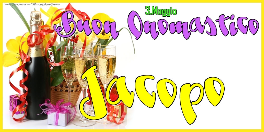 3.Maggio - Buon Onomastico Jacopo! - Cartoline onomastico