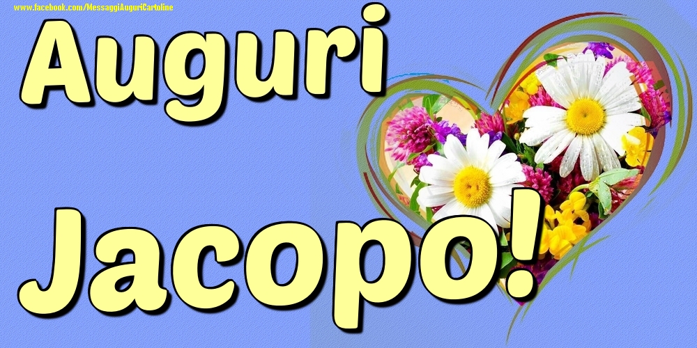 Auguri Jacopo - Cartoline onomastico con il cuore