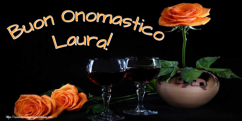 Buon Onomastico Laura! - Cartoline onomastico con champagne