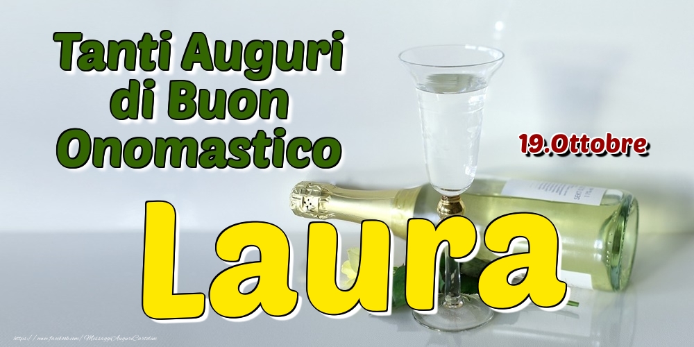 19.Ottobre - Tanti Auguri di Buon Onomastico Laura - Cartoline onomastico