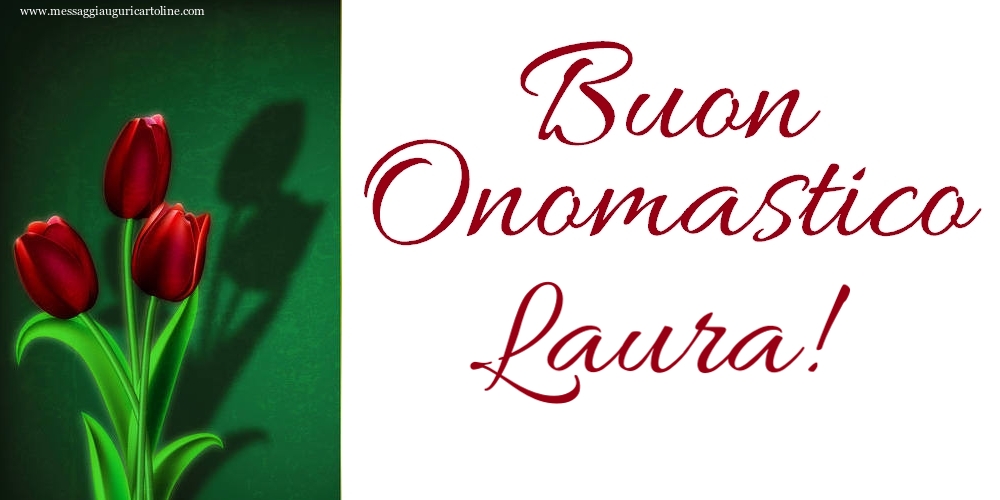 Buon Onomastico Laura! - Cartoline onomastico