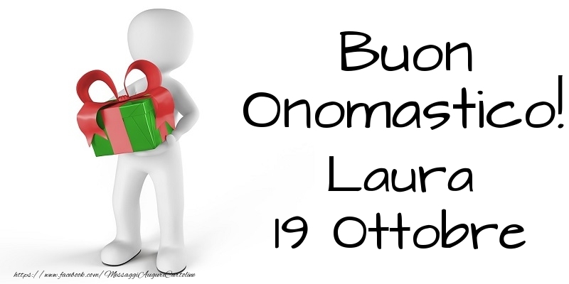 Buon Onomastico  Laura! 19 Ottobre - Cartoline onomastico