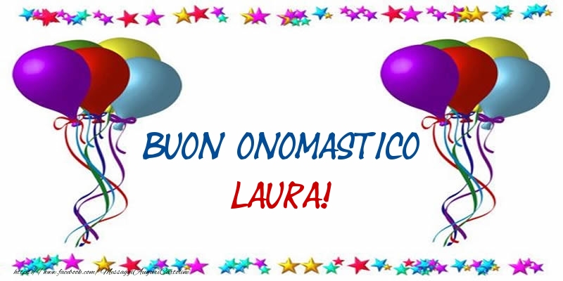 Buon Onomastico Laura! - Cartoline onomastico con palloncini