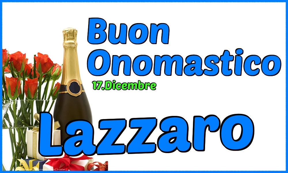 17.Dicembre - Buon Onomastico Lazzaro! - Cartoline onomastico