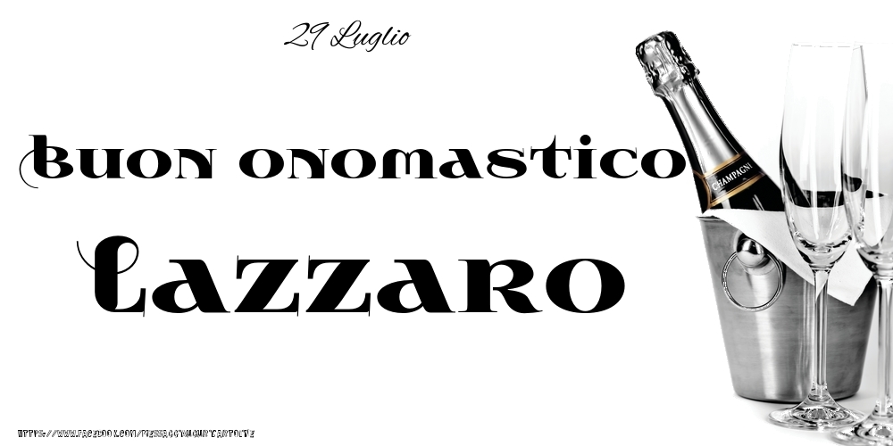 29 Luglio - Buon onomastico Lazzaro! - Cartoline onomastico