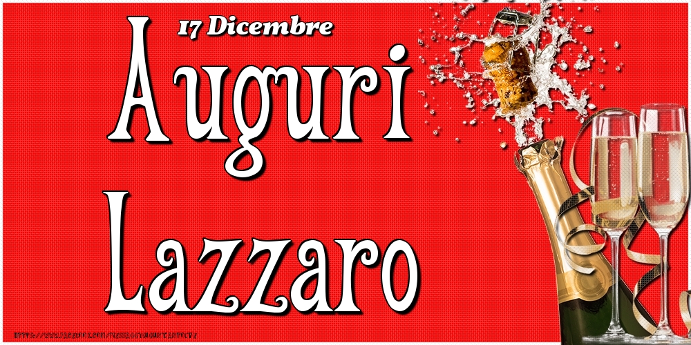 17 Dicembre - Auguri Lazzaro! - Cartoline onomastico