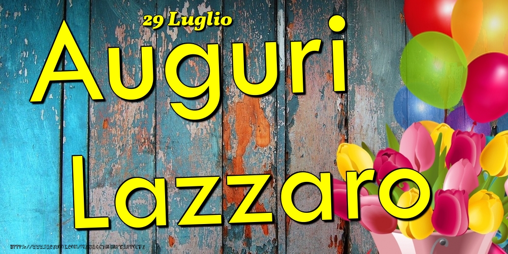 29 Luglio - Auguri Lazzaro! - Cartoline onomastico