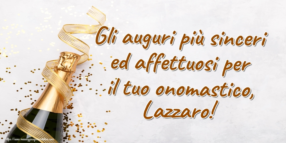 Gli auguri più sinceri ed affettuosi per il tuo onomastico, Lazzaro! - Cartoline onomastico con champagne