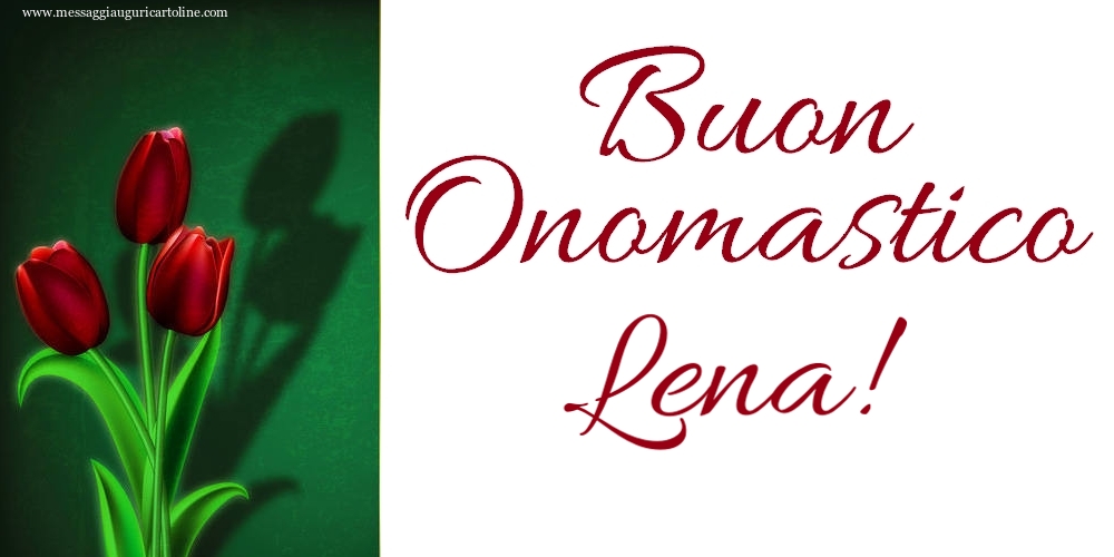 Buon Onomastico Lena! - Cartoline onomastico