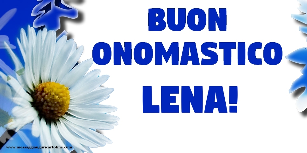 Buon Onomastico Lena! - Cartoline onomastico