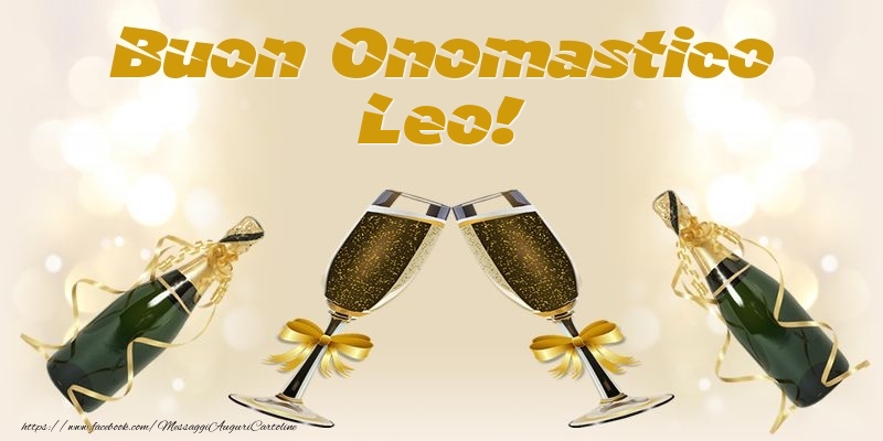 Buon Onomastico Leo! - Cartoline onomastico con champagne