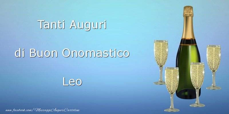 Tanti Auguri di Buon Onomastico Leo - Cartoline onomastico con champagne