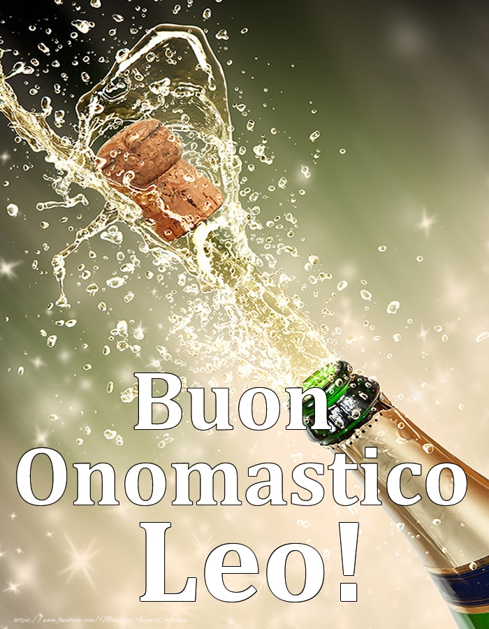 Buon Onomastico Leo! - Cartoline onomastico con champagne