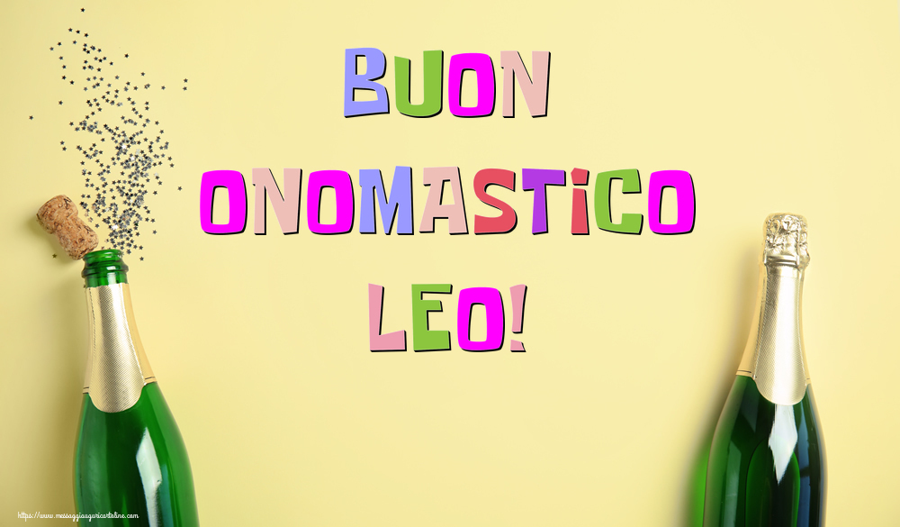 Buon Onomastico Leo! - Cartoline onomastico con champagne