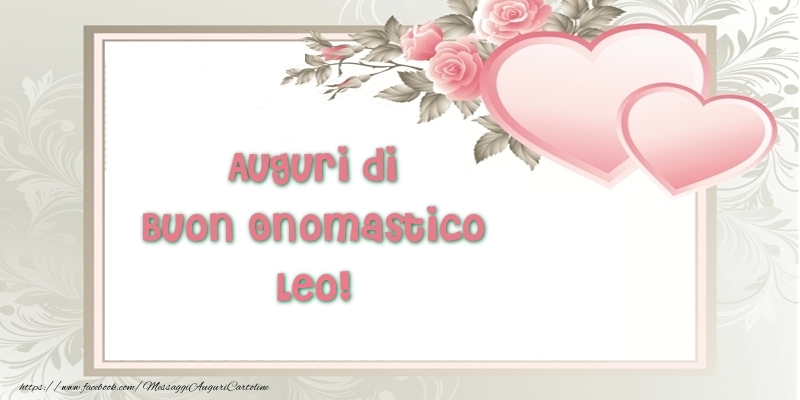 Auguri di Buon Onomastico Leo! - Cartoline onomastico con il cuore
