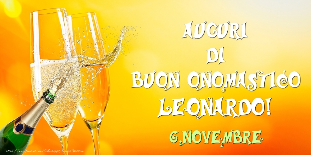 Auguri di Buon Onomastico Leonardo! 6.Novembre - Cartoline onomastico