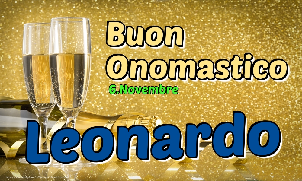 6.Novembre - Buon Onomastico Leonardo! - Cartoline onomastico