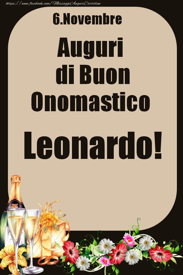 6.Novembre - Auguri di Buon Onomastico  Leonardo! - Cartoline onomastico