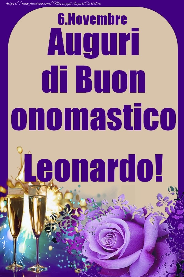 6.Novembre - Auguri di Buon Onomastico  Leonardo! - Cartoline onomastico