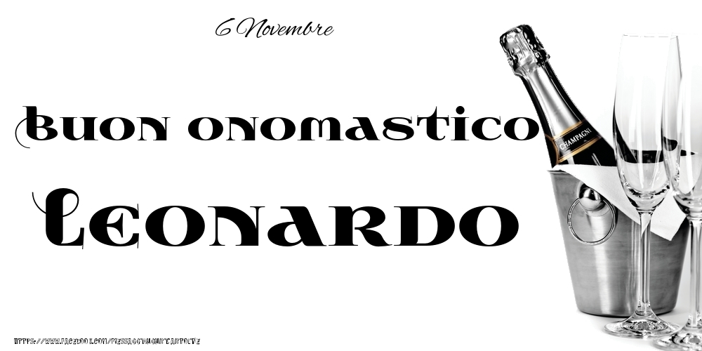 6 Novembre - Buon onomastico Leonardo! - Cartoline onomastico