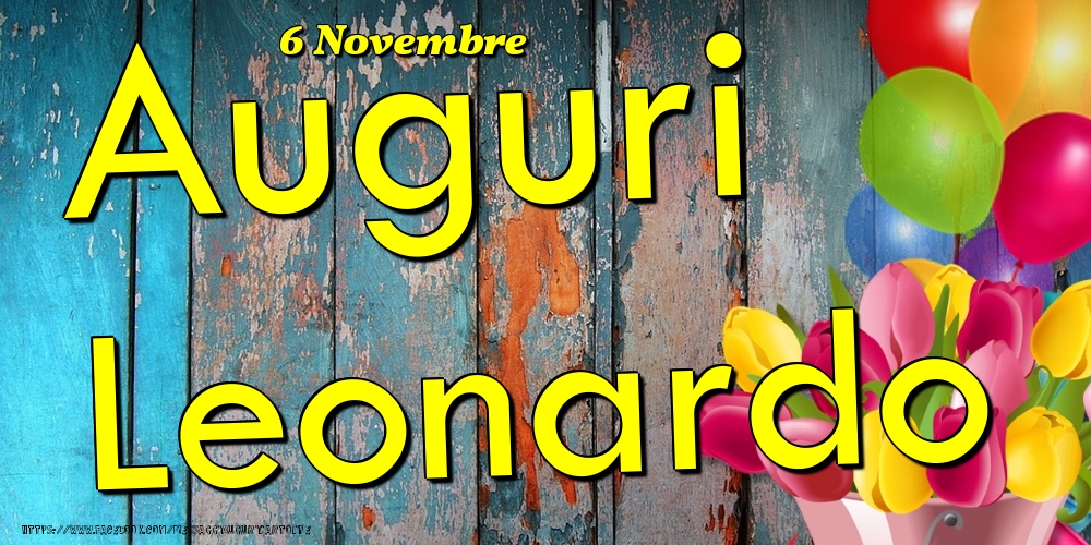 6 Novembre - Auguri Leonardo! - Cartoline onomastico