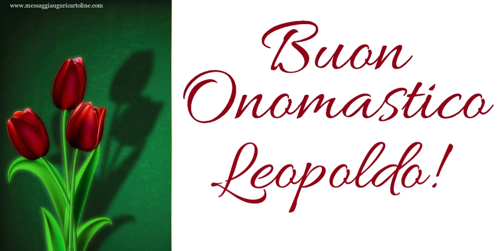 Buon Onomastico Leopoldo! - Cartoline onomastico