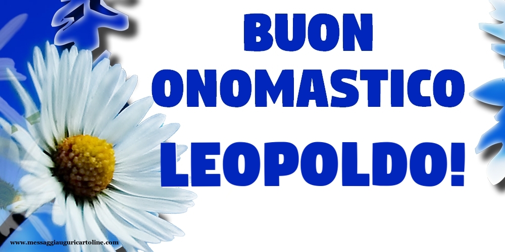 Buon Onomastico Leopoldo! - Cartoline onomastico