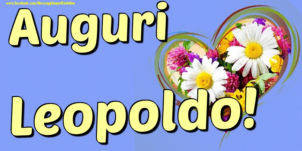 Auguri Leopoldo - Cartoline onomastico con il cuore