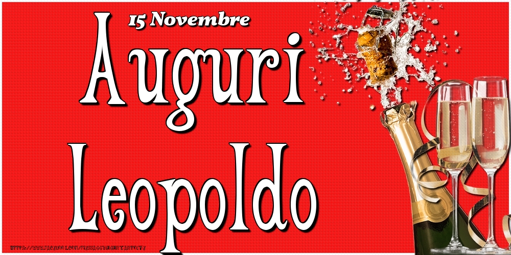 15 Novembre - Auguri Leopoldo! - Cartoline onomastico