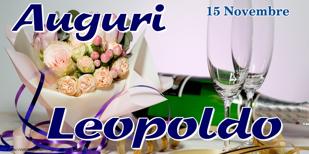15 Novembre - Auguri Leopoldo! - Cartoline onomastico