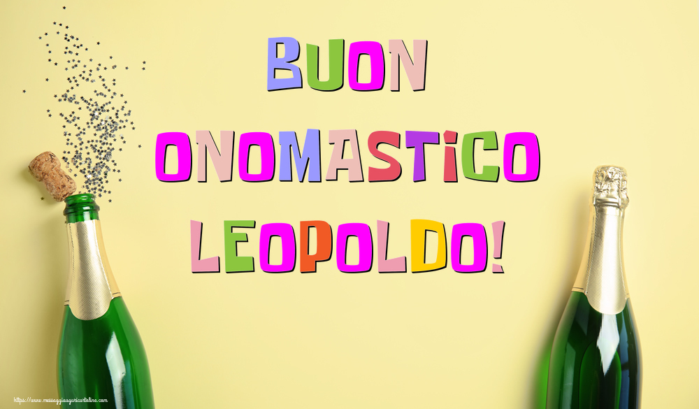 Buon Onomastico Leopoldo! - Cartoline onomastico con champagne