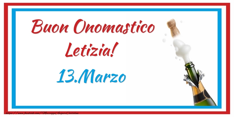  Buon Onomastico Letizia! 13.Marzo - Cartoline onomastico