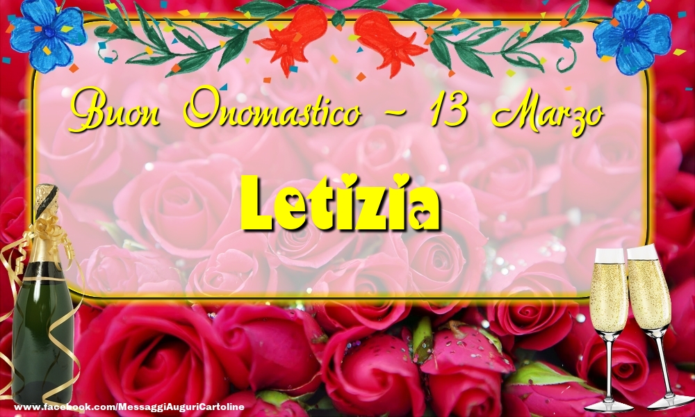 Buon Onomastico, Letizia! 13 Marzo - Cartoline onomastico