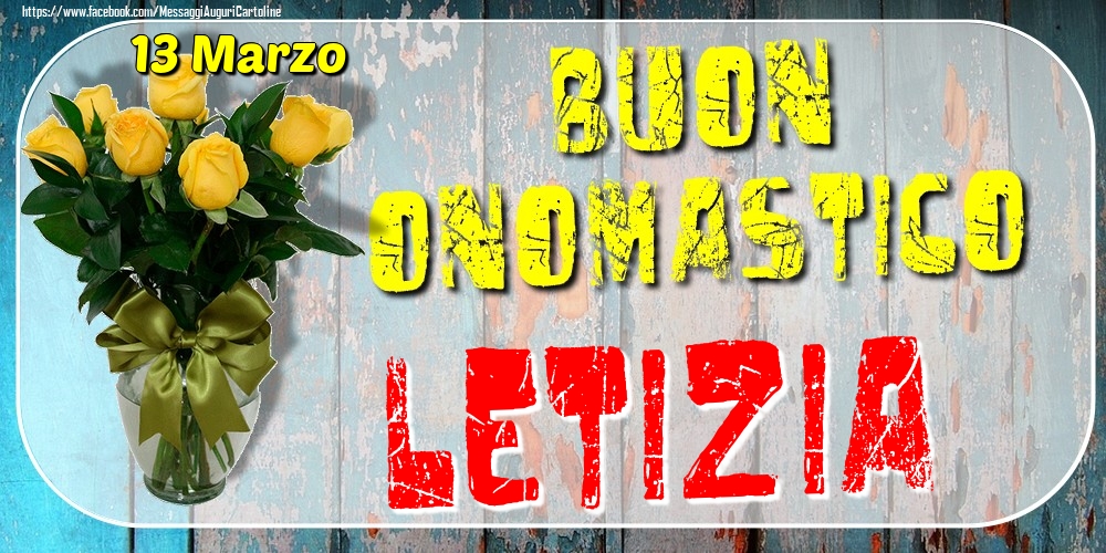 13 Marzo - Buon Onomastico Letizia! - Cartoline onomastico