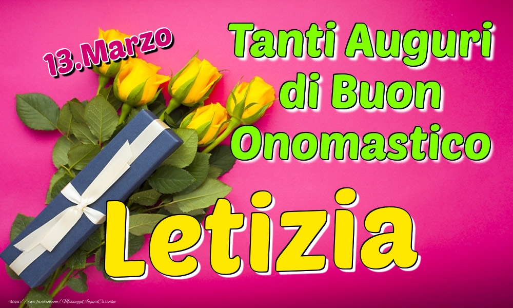 13.Marzo - Tanti Auguri di Buon Onomastico Letizia - Cartoline onomastico