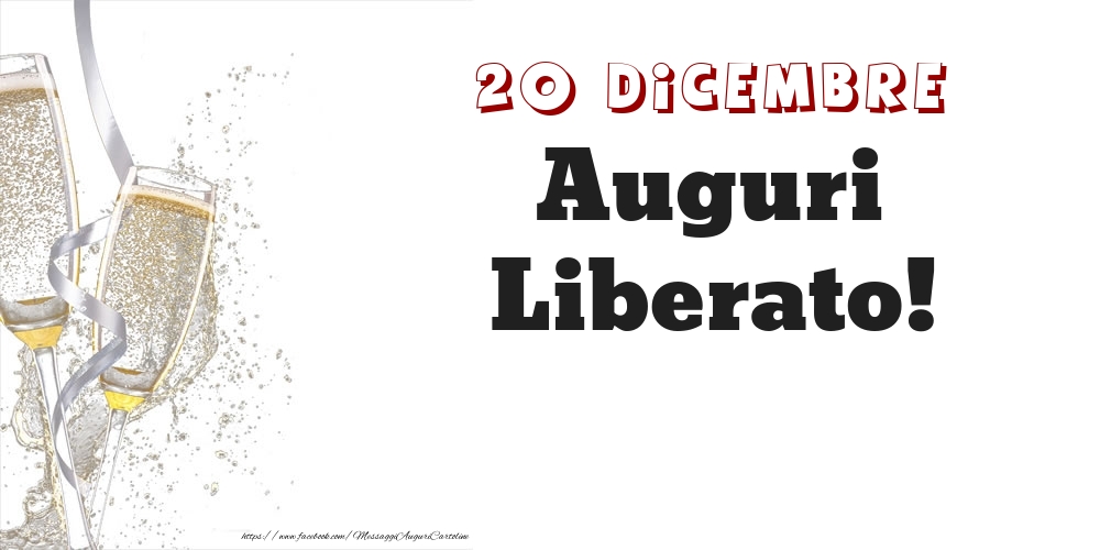 Auguri Liberato! 20 Dicembre - Cartoline onomastico