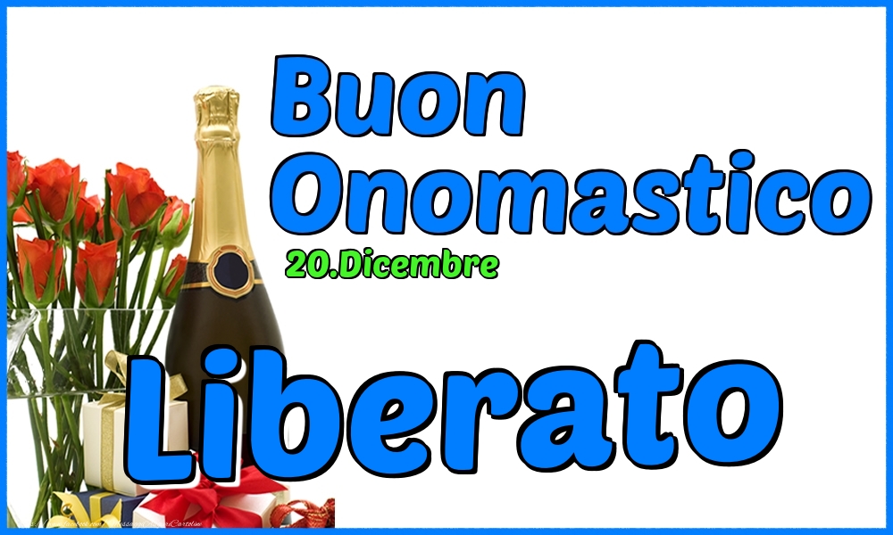 20.Dicembre - Buon Onomastico Liberato! - Cartoline onomastico