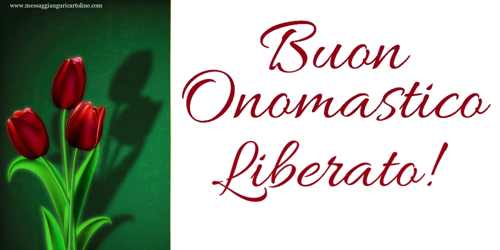 Buon Onomastico Liberato! - Cartoline onomastico