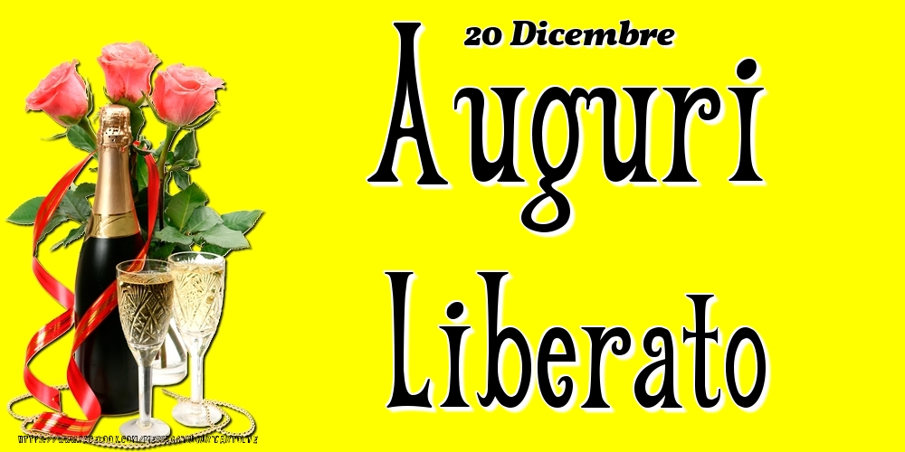 20 Dicembre - Auguri Liberato! - Cartoline onomastico