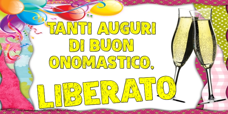 Tanti Auguri di Buon Onomastico, Liberato - Cartoline onomastico con palloncini