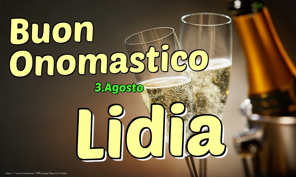 3.Agosto - Buon Onomastico Lidia! - Cartoline onomastico