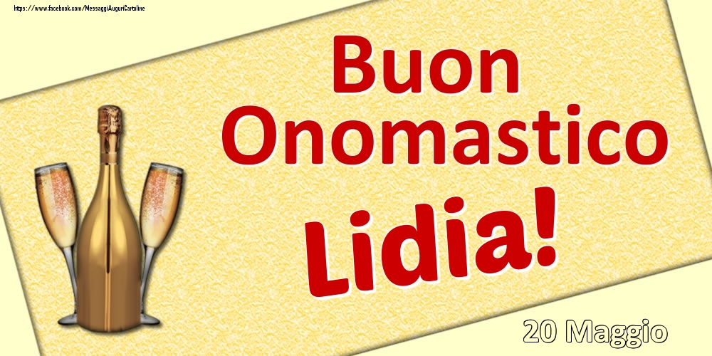 Buon Onomastico Lidia! - 20 Maggio - Cartoline onomastico