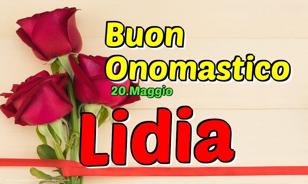 20.Maggio - Buon Onomastico Lidia! - Cartoline onomastico