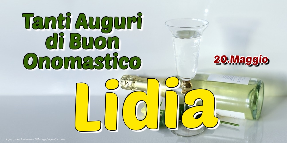 20.Maggio - Tanti Auguri di Buon Onomastico Lidia - Cartoline onomastico